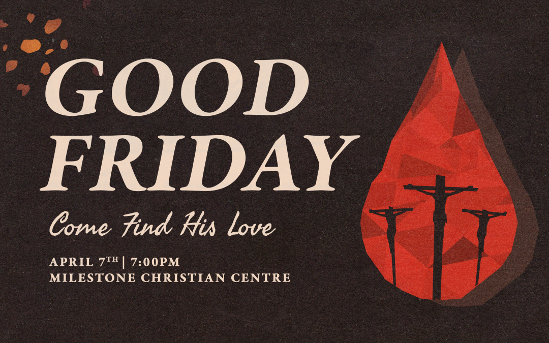 Good Friday | Come Find His Love