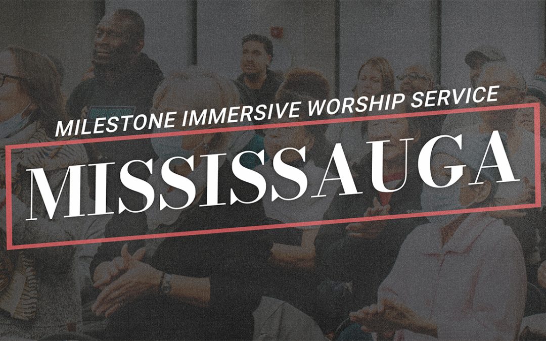 Milestone Mississauga | Worship Service